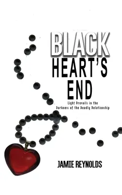 Koniec čierneho srdca: Svetlo zvíťazí v temnote smrteľného vzťahu - Black Heart's End: Light Prevails in the Darkness of the Deadly Relationship