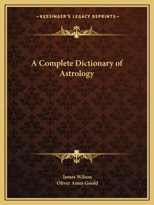 Kompletný slovník astrológie - A Complete Dictionary of Astrology