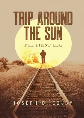 Cesta okolo Slnka: Prvý úsek - Trip Around The Sun: The First Leg