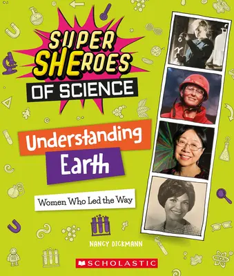 Poznávanie Zeme: Ženy, ktoré viedli cestu (Superšerky vedy) - Understanding Earth: Women Who Led the Way (Super Sheroes of Science)