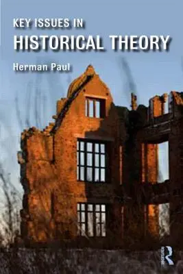 Kľúčové otázky historickej teórie - Key Issues in Historical Theory
