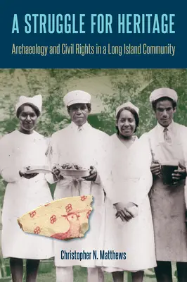 Boj o dedičstvo: Archeológia a občianske práva v komunite na Long Islande - A Struggle for Heritage: Archaeology and Civil Rights in a Long Island Community