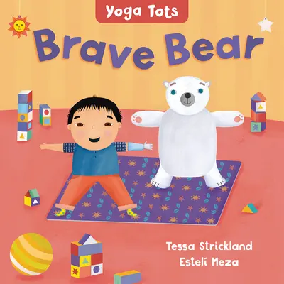 Joga pre najmenších: Odvážny medveď - Yoga Tots: Brave Bear