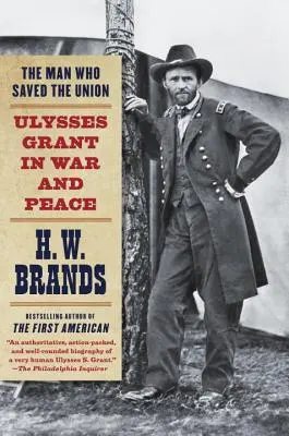 Muž, ktorý zachránil Úniu: Ulysses Grant vo vojne a mieri - The Man Who Saved the Union: Ulysses Grant in War and Peace