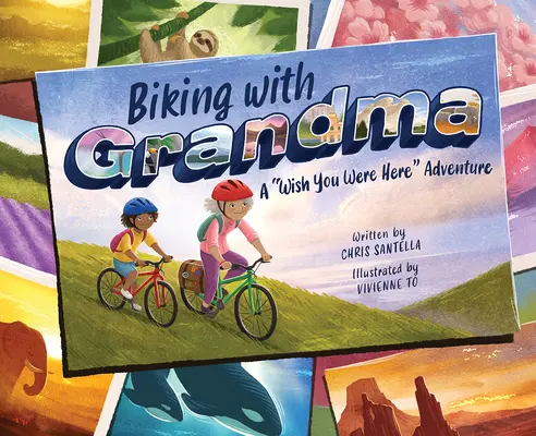 Na bicykli s babičkou: Dobrodružstvo, ktoré by ste si priali zažiť tu - Biking with Grandma: A Wish You Were Here Adventure