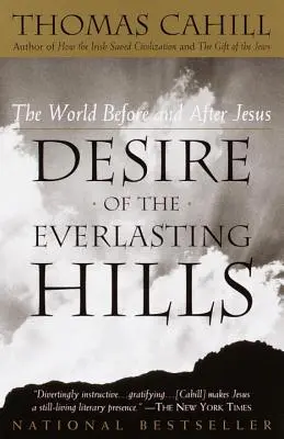 Túžba večných vrchov: Svet pred a po Ježišovi - Desire of the Everlasting Hills: The World Before and After Jesus
