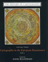 Dejiny kartografie, 3. diel: Kartografia v európskej renesancii - The History of Cartography, Volume 3: Cartography in the European Renaissance