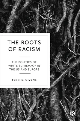 Korene rasizmu: Politika nadradenosti bielej rasy v USA a Európe - The Roots of Racism: The Politics of White Supremacy in the Us and Europe