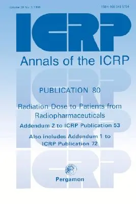 Publikácia Icrp 80: Radiačná dávka pacientov z rádiofarmák - Icrp Publication 80: Radiation Dose to Patients from Radiopharmaceuticals