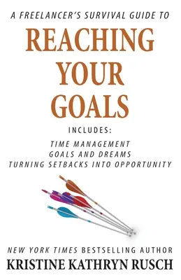 Sprievodca prežitím freelancera pri dosahovaní vašich cieľov - A Freelancer's Survival Guide to Reaching Your Goals