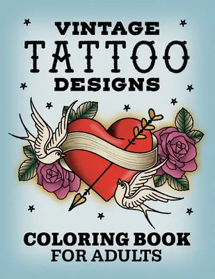 Vintage tetovacie vzory: Omaľovánky pre dospelých - Vintage Tattoo Designs: Coloring Book for Adults