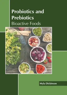 Probiotiká a prebiotiká: Bioaktívne potraviny - Probiotics and Prebiotics: Bioactive Foods