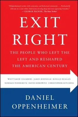 Exit Right: Ľudia, ktorí opustili ľavicu a zmenili podobu amerického storočia - Exit Right: The People Who Left the Left and Reshaped the American Century
