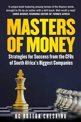 Majstri peňazí: Stratégie úspechu od finančných riaditeľov najväčších juhoafrických spoločností - Masters of Money: Strategies for Success from the CFO's of South Africa's Biggest Companies
