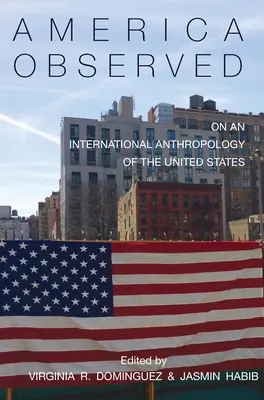 America Observed: O medzinárodnej antropológii Spojených štátov - America Observed: On an International Anthropology of the United States