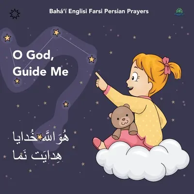 Bah' Englisi Farsi Perzské modlitby O Bože, veď ma: O Bože, veď ma - Bah' Englisi Farsi Persian Prayers O God Guide Me: O God Guide Me