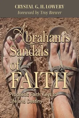 Abrahámove sandále viery: Kľúče prorockej viery k životu a osudu - Abraham's Sandals of Faith: Prophetic Faith Keys to Life and Destiny