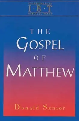 Matúšovo evanjelium: výklad biblických textov - The Gospel of Matthew: Interpreting Biblical Texts Series