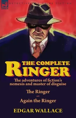 Kompletný Ringer: Dobrodružstvá Nemesis a majstra fantastiky v maskovaní-Ringer & opäť Ringer - The Complete Ringer: the Adventures of Fiction's Nemesis and Master of Disguise-The Ringer & Again the Ringer
