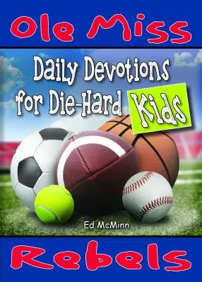 Denné pobožnosti pre zaryté deti: Ole Miss Rebels - Daily Devotions for Die-Hard Kids: Ole Miss Rebels