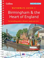 Birmingham a srdce Anglicka - Pre všetkých, ktorí sa zaujímajú o britské kanály a rieky - Birmingham and the Heart of England - For Everyone with an Interest in Britain's Canals and Rivers