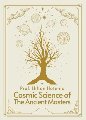 Kozmická veda starovekých majstrov Paperback - Cosmic Science of the Ancient Masters Paperback