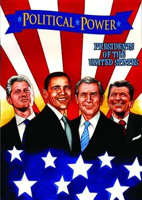 Politická moc: Prezidenti Spojených štátov: Bush a Ronald Reagan: Politická politika: Barack Obama, Bill Clinton, George W. - Political Power: Presidents of the United States: Barack Obama, Bill Clinton, George W. Bush, and Ronald Reagan