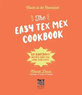 Tex-Mex stôl: Texeský stôl: 60 úžasných receptov zo štátu Osamelá hviezda - The Tex-Mex Table: 60 Knockout Recipes from the Lone Star State