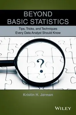Za hranice základnej štatistiky: Vychádzajúc zo štatistiky: Tipy, triky a techniky, ktoré by mal poznať každý dátový analytik - Beyond Basic Statistics: Tips, Tricks, and Techniques Every Data Analyst Should Know