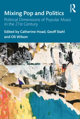 Miešanie popu a politiky: Politické dimenzie populárnej hudby v 21. storočí - Mixing Pop and Politics: Political Dimensions of Popular Music in the 21st Century