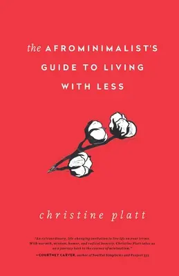 Sprievodca afrominimalistov, ako žiť s menším množstvom - The Afrominimalist's Guide to Living with Less