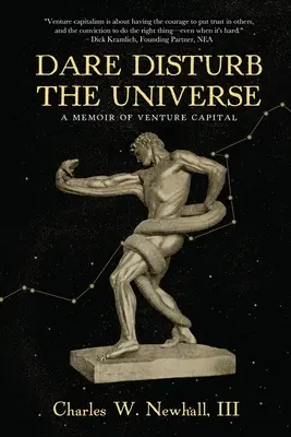 Dare Disturb The Universe: A Memoir of Venture Capital (Spomienky na rizikový kapitál) - Dare Disturb The Universe: A Memoir of Venture Capital
