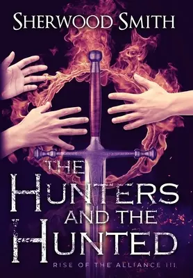 Vzostup Aliancie III: Lovci a lovci - Rise of the Alliance III: The Hunters and the Hunted