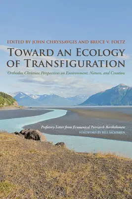 K ekológii premenenia: Pravoslávny kresťanský pohľad na životné prostredie, prírodu a stvorenie - Toward an Ecology of Transfiguration: Orthodox Christian Perspectives on Environment, Nature, and Creation
