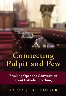 Spojenie kazateľnice a lavice: Prelomenie diskusie o katolíckom kázaní - Connecting Pulpit and Pew: Breaking Open the Conversation about Catholic Preaching