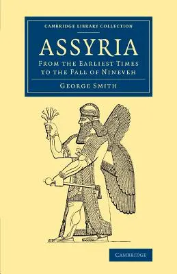 Asýria: Od najstarších čias po pád Ninive - Assyria: From the Earliest Times to the Fall of Nineveh