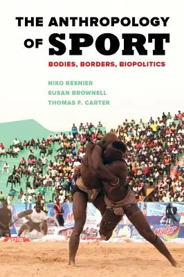 Antropológia športu: Antropológia tela, hraníc, biopolitiky - The Anthropology of Sport: Bodies, Borders, Biopolitics