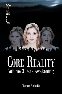 Jadro reality: 3. zväzok: Temné prebudenie - Core Reality: Volume 3: Dark Awakening
