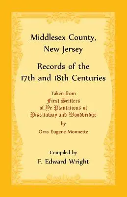 Middlesex County, New Jersey Záznamy zo 17. a 18. storočia - Middlesex County, New Jersey Records of the 17th and 18th Centuries
