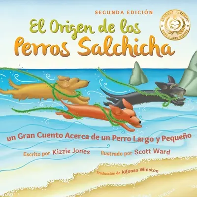 El Origen de los Perros Salchicha (druhé vydanie španielčina/angličtina dvojjazyčný mäkký obal): Un Gran Cuento Acerca de un Perro Largo y Pequeo (Tall Tales) - El Origen de los Perros Salchicha (Second Edition Spanish/English Bilingual Soft Cover): Un Gran Cuento Acerca de un Perro Largo y Pequeo (Tall Tales