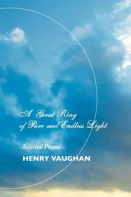 Veľký prsteň čistého a nekonečného svetla: Vybrané básne - A Great Ring of Pure and Endless Light: Selected Poems