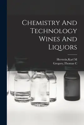 Chémia a technológia Vína a likéry - Chemistry And Technology Wines And Liquors