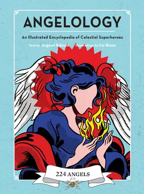 Angelológia: Ilustrovaná encyklopédia nebeských superhrdinov! - Angelology: An Illustrated Encyclopedia of Celestial Superheroes!