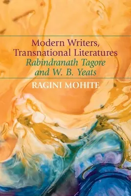 Moderní spisovatelia, nadnárodné literatúry: B. Yeats - Modern Writers, Transnational Literatures: Rabindranath Tagore and W. B. Yeats