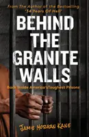 Za žulovými múrmi - Späť do najťažších amerických väzníc - Behind the Granite Walls - Back Inside America's Toughest Prisons