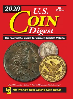 Prehľad mincí USA 2020: Kompletný sprievodca aktuálnymi trhovými hodnotami - 2020 U.S. Coin Digest: The Complete Guide to Current Market Values