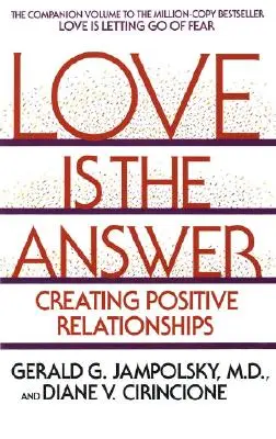 Láska je odpoveď: Vytváranie pozitívnych vzťahov - Love Is the Answer: Creating Positive Relationships