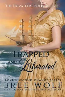 V pasci a oslobodení: The Privateer's Bold Beloved - Trapped & Liberated: The Privateer's Bold Beloved