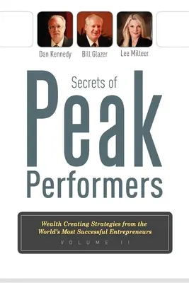 Tajomstvá špičkových podnikateľov II: Stratégie vytvárania bohatstva od najúspešnejších podnikateľov sveta - Secrets of Peak Performers II: Wealth Creating Strategies from the World's Most Successful Entrepreneurs