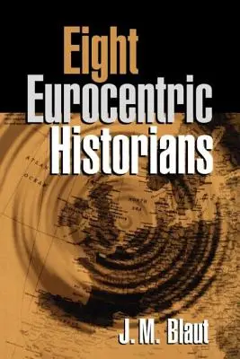 Osem eurocentrických historikov - Eight Eurocentric Historians